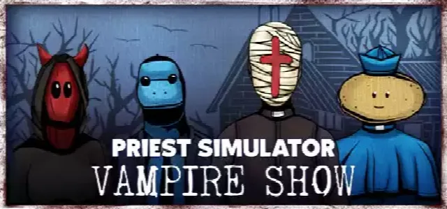 Priest Simulator: Vampire Show
