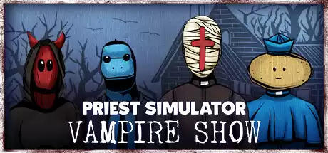 Priest Simulator: Vampire Show